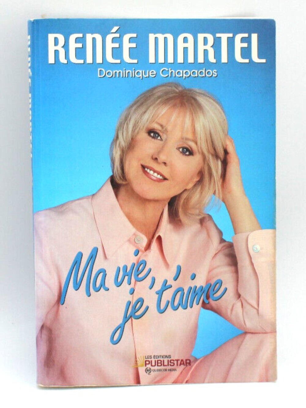 Livre Dominique Chapados - Renée Martel Ma Vie, Je T'aime French